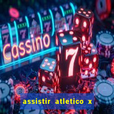 assistir atletico x botafogo ao vivo hd